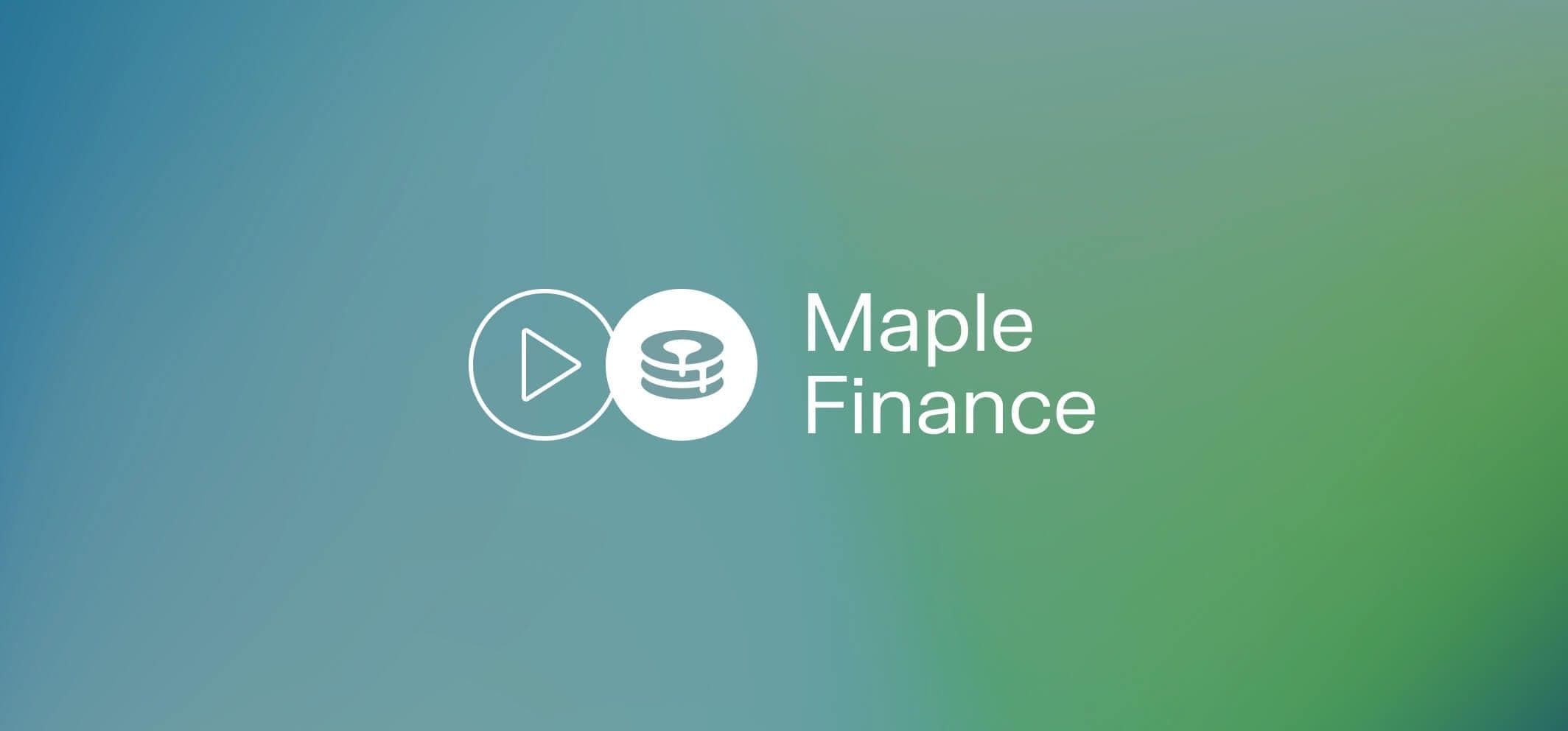 Maple Finance – 15-minute fundamentals