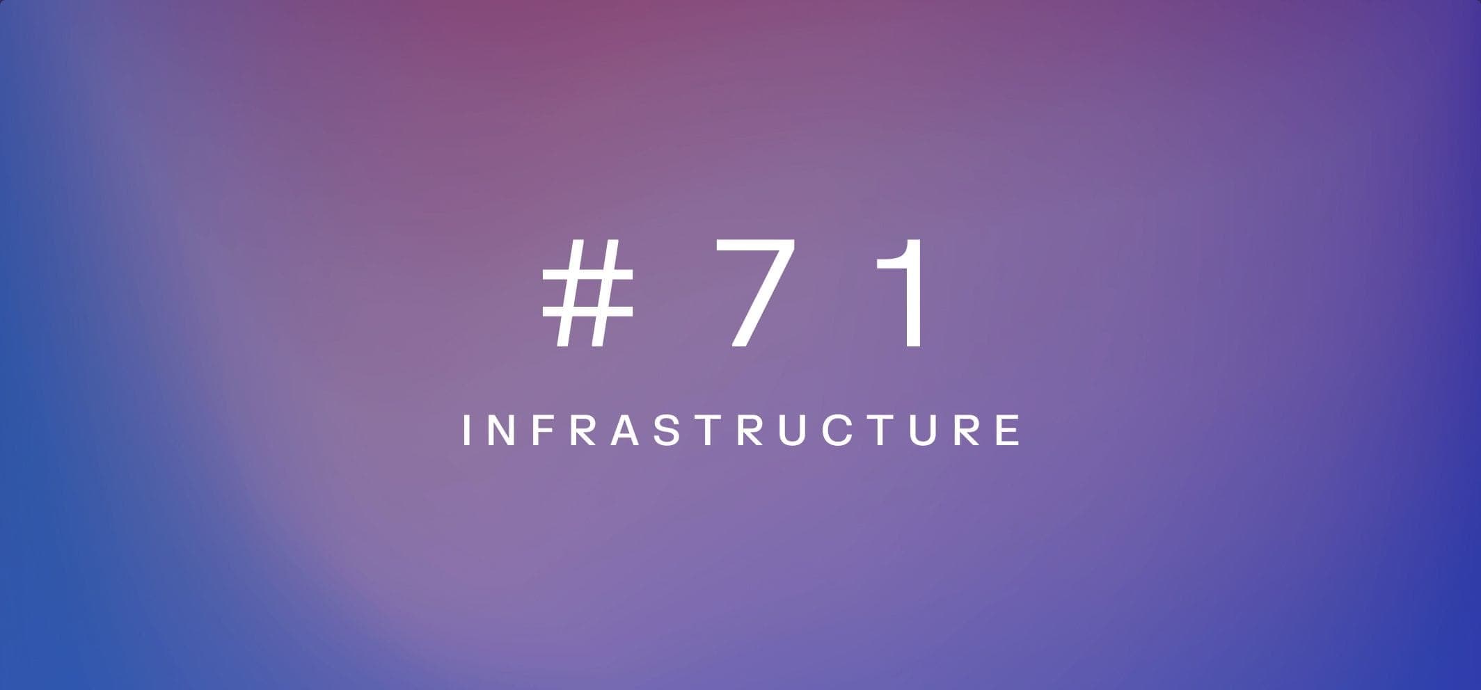 Infrastructure – Weekly fundamentals #71