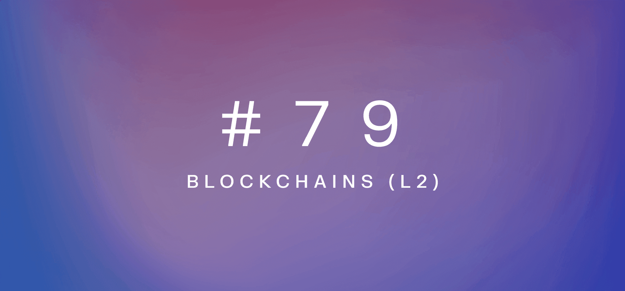 Blockchains (L2) – Weekly fundamentals #79
