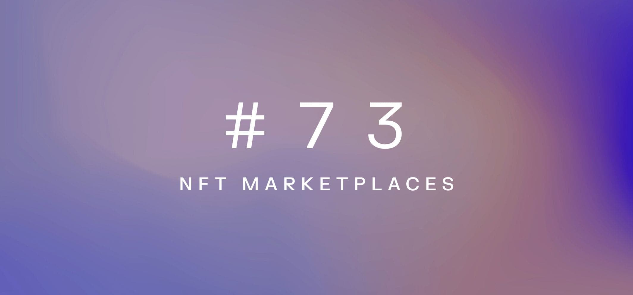 NFT marketplaces – Weekly fundamentals #73