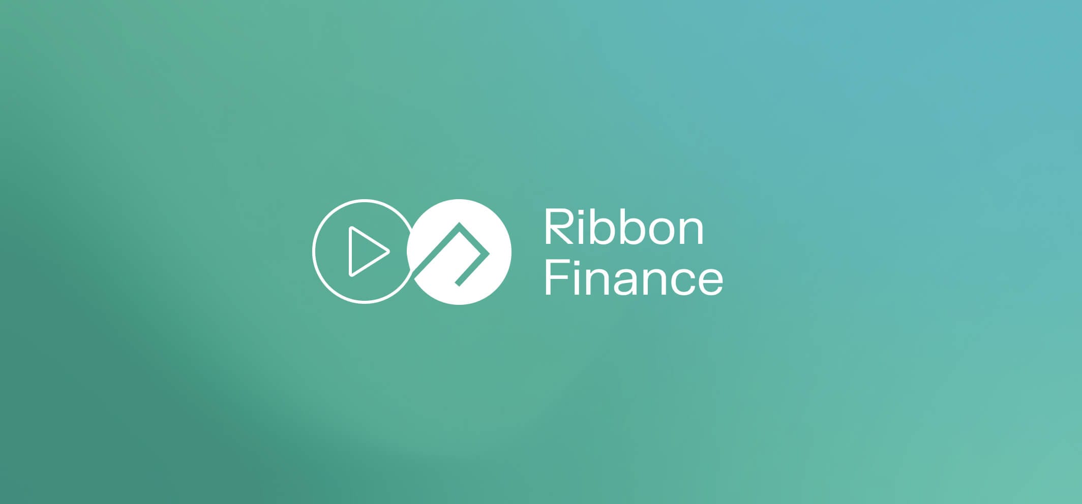 Ribbon Finance — Building a one-stop solution for crypto structured products
