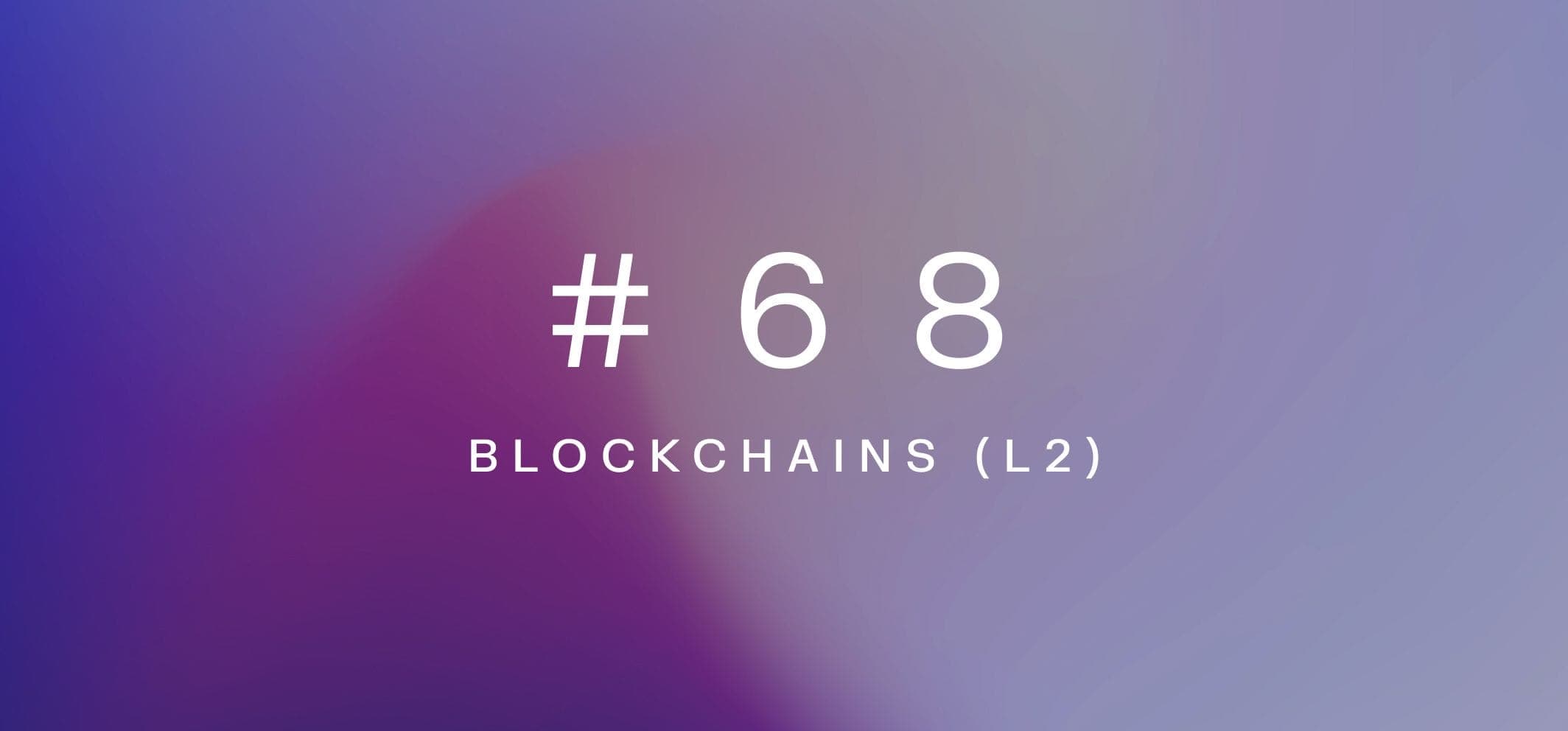 Blockchains (L2) – Weekly fundamentals #68