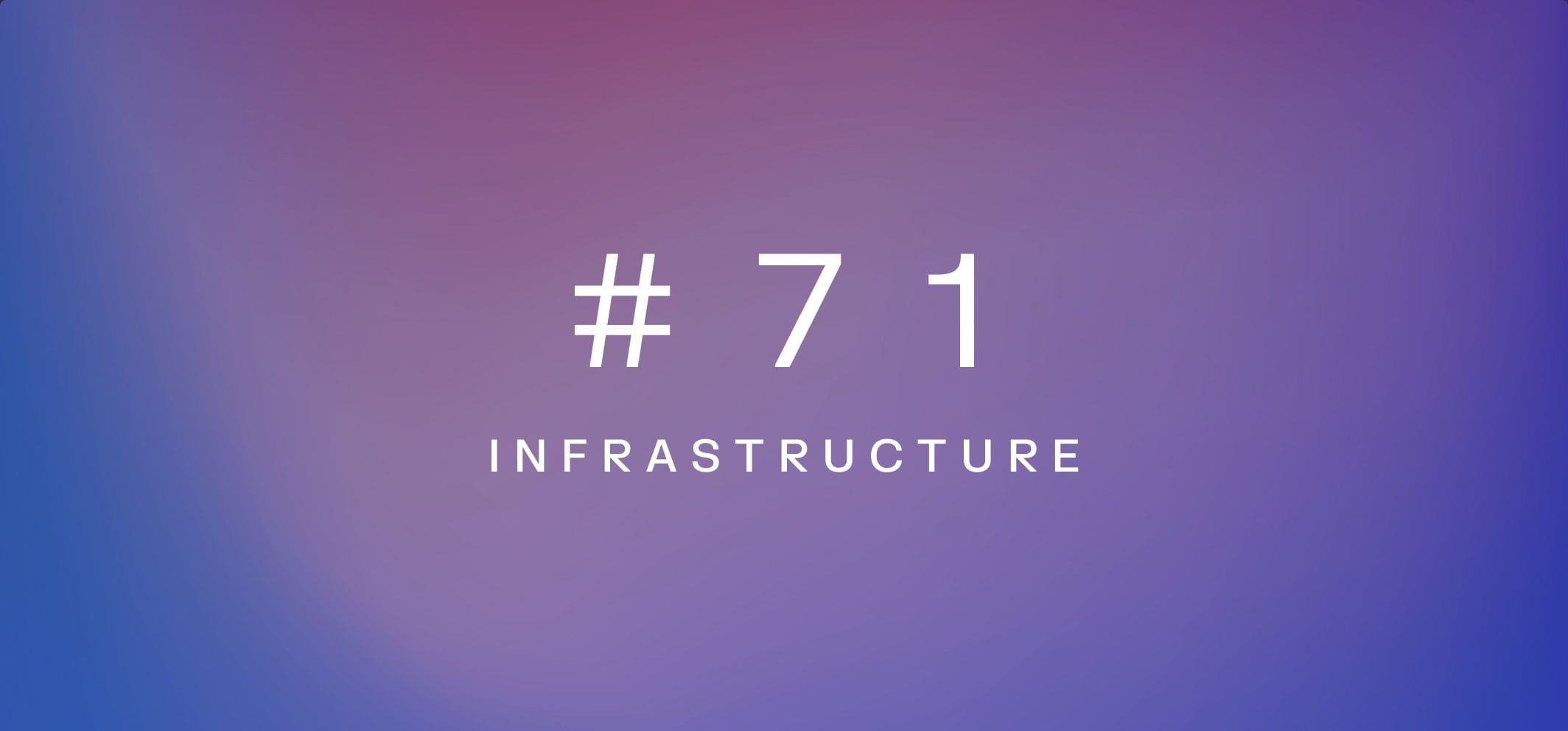 Infrastructure – Weekly fundamentals #71