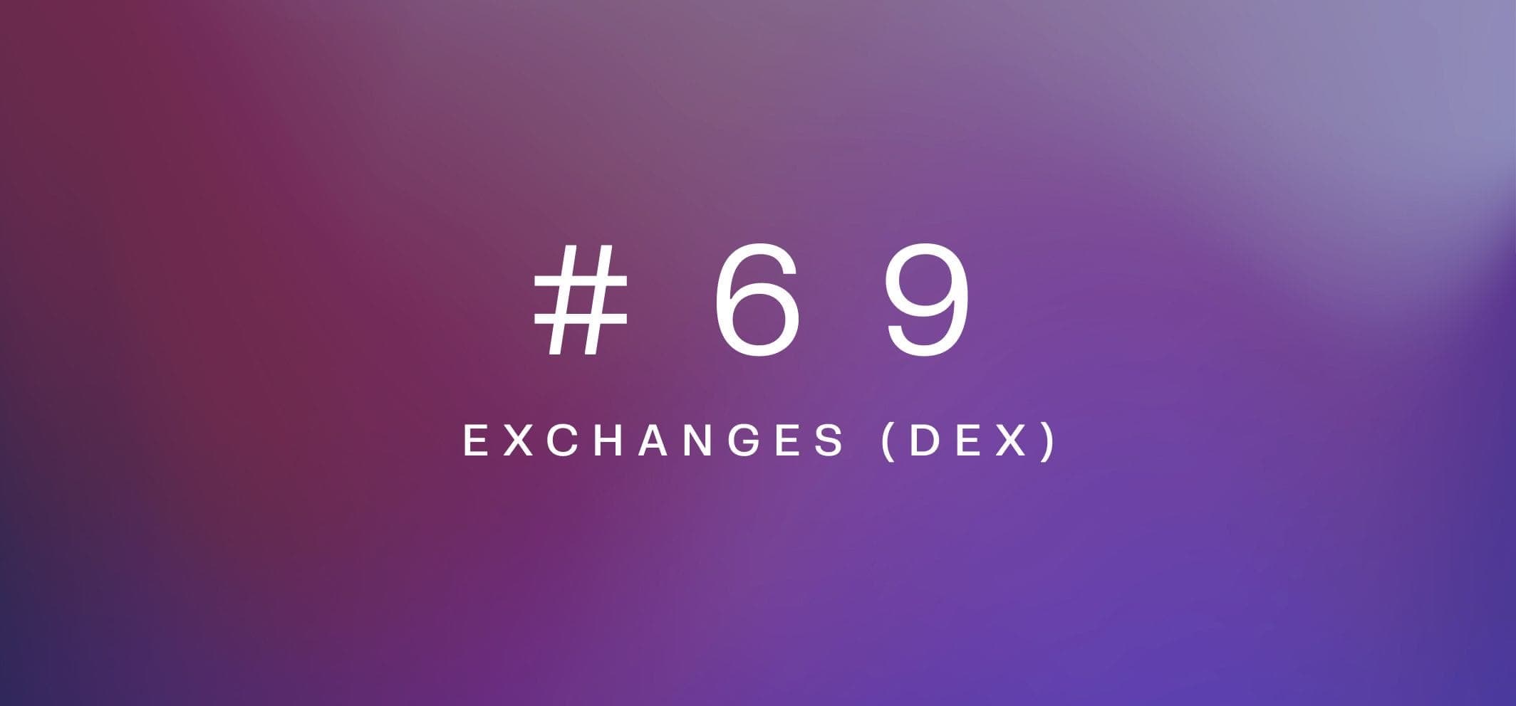 Exchanges (DEX) – Weekly fundamentals #69