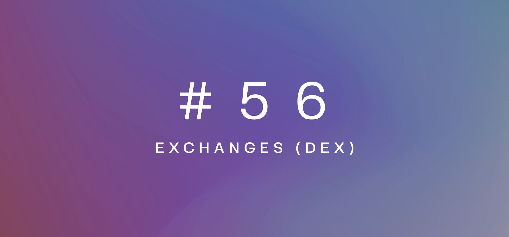 Exchanges (DEX) – Weekly fundamentals #56