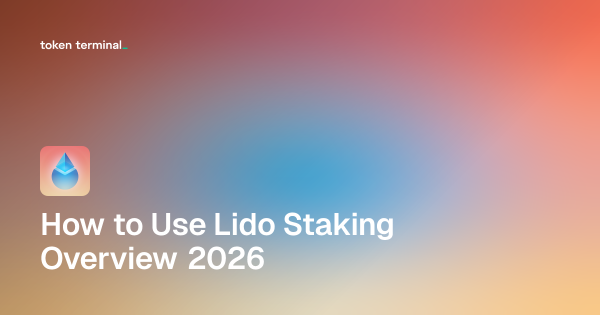 Dashboard - How to Use Lido Staking Overview 2026 | Token Terminal