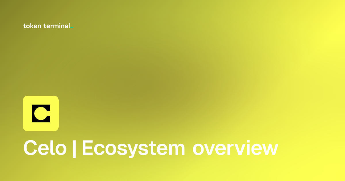 Dashboard - Celo | Ecosystem overview | Token Terminal