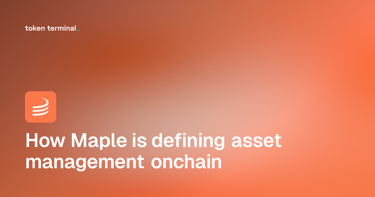 Dashboard - How Maple is defining asset management onchain | Token Terminal
