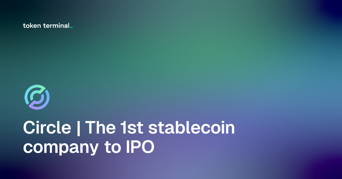Dashboard - Circle | The 1st stablecoin company to IPO | Token Terminal